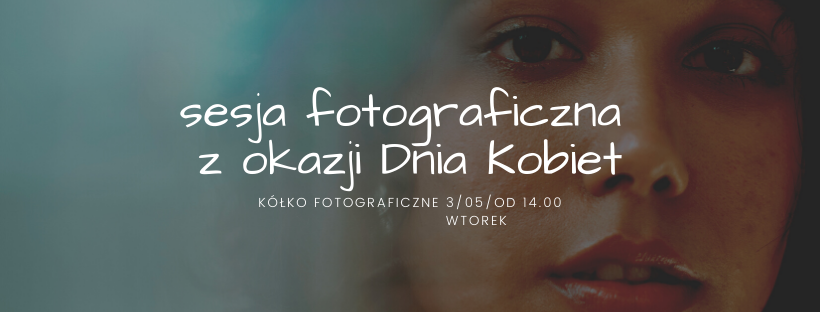 PROJEKT FOTOGRAFICZNY Z OKAZJI DNIA KOBIET RUSZA